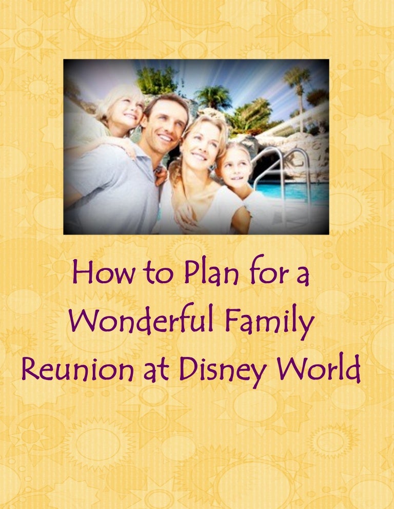 How to Plan for a Wonderful Family Reunion in Disney World