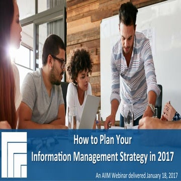 [Webinar Slides] How to Plan Your Information Management Strategy in 2017