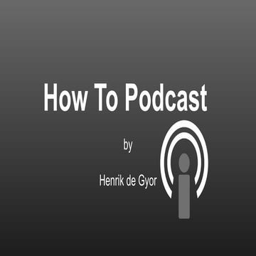 How to Podcast
