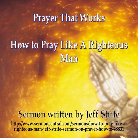 How To Pray Like a Righteous Man