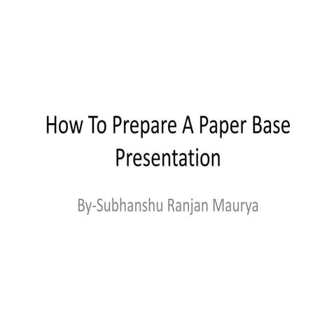 How to prepare a paper base presentation