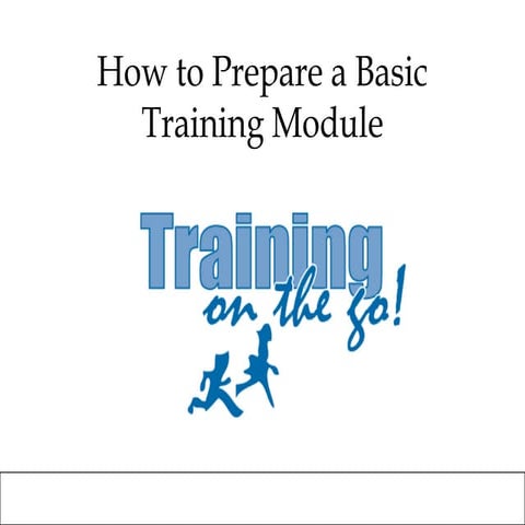 How To Prepare A Basic Training Module | PPTX