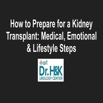 How to Prepare for a Kidney Transplant_ Medical, Emotional & Lifestyle Steps....