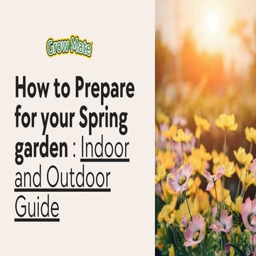 How to Prepare for your Spring garden : Indoor and Outdoor Guide | PDF