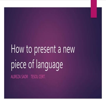 How to present a new piece of language