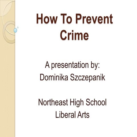 Period 6 - Dominika Szczepanik - How to Prevent Crime