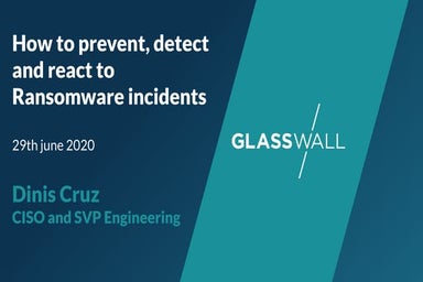 Glasswall - How to Prevent, Detect and React to Ransomware incidents