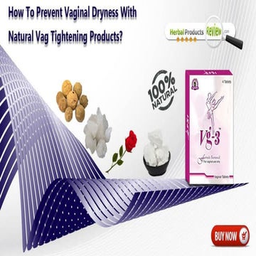 How to Prevent Vaginal Dryness with Natural Vag Tightening Products? | PPT
