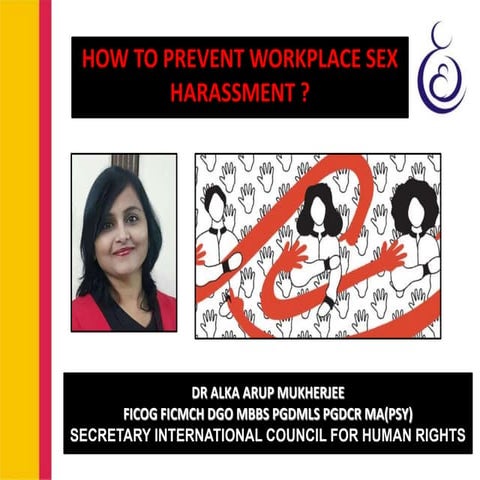 How to prevent workplace sex harrasment . by dr alka arup mukherjee secretary...