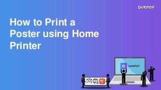 How to print a poster from your home printer