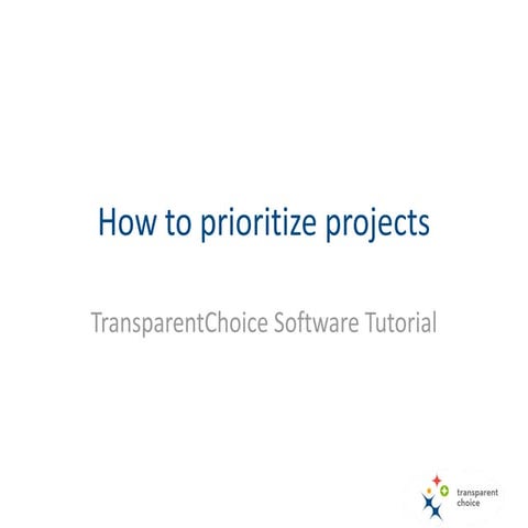 How to prioritize and select projects with TransparentChoice software