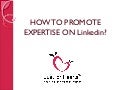 How to promote your expertise on linked in