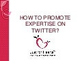 How to promote your expertise on twitter