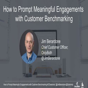 How to Prompt Meaningful Engagements with Customer Benchmarking