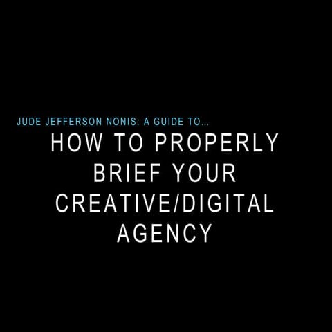 How to properly brief your agency by JJ Nonis Hacking Digital
