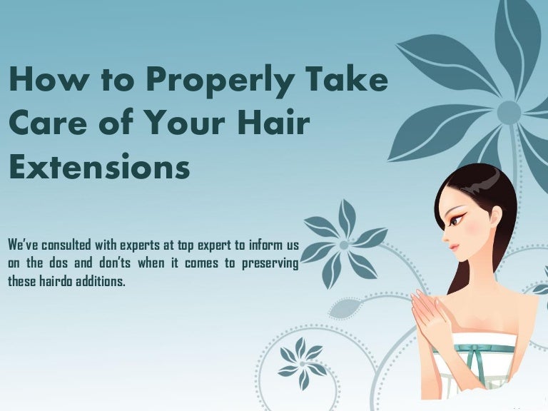 Best Tips To Properly Take Care Of Your Hair Extensions