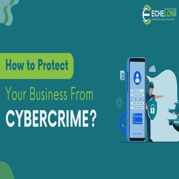 How To Protect Your Business From Cybercrime