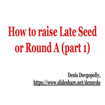 How to raise Late Seed or Round A (part 1)
