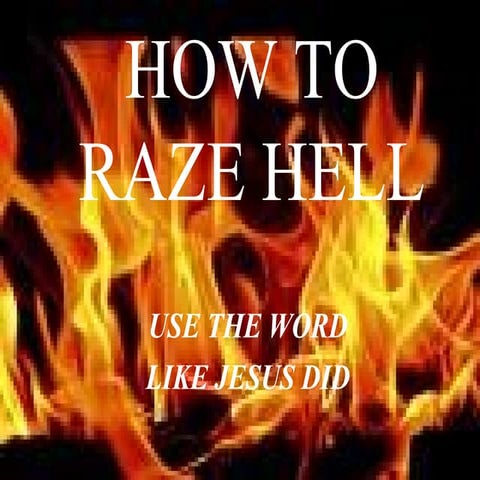 How to raze hell