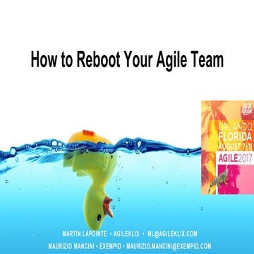 How to Reboot Your Agile Team Agile 2017