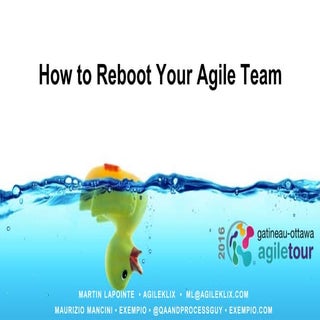 How to Reboot your Agile Team - Ott...