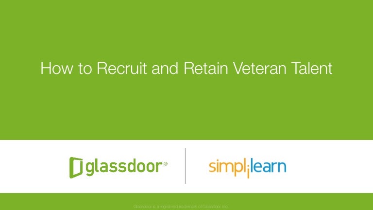 How To Recruit And Retain Veteran Talent Glassdoor Howtorecruitandretainveterantalentdraft4 161117210530 Thumbnail 4 Jpg Cb 1479416835