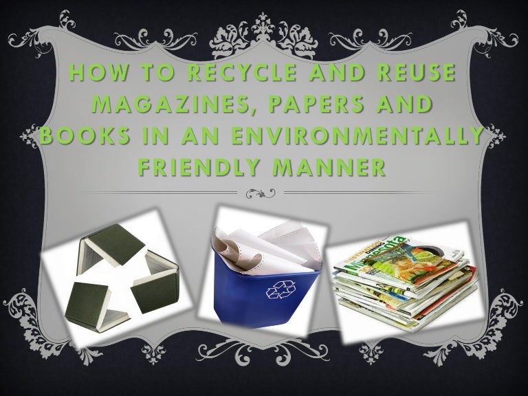 How to recycle and reuse magazines, papers