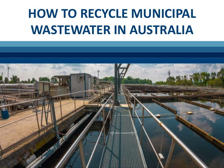 How To Recycle Municipal Wastewater In Australia
