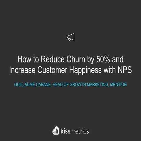 How to Reduce Churn by 50% and Increase Customer Happiness with NPS Processes