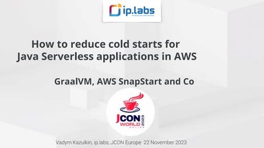 How to reduce cold starts for Java Serverless applications in AWS at JCON Wor...