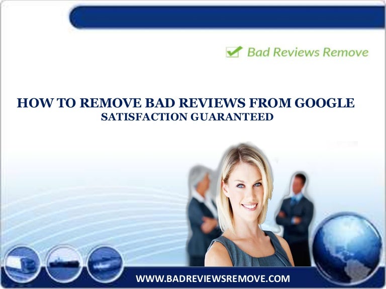 How to remove bad reviews from google