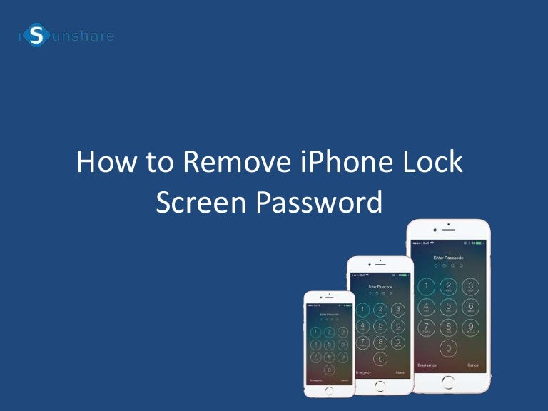 How to Remove iPhone Lock Screen Password