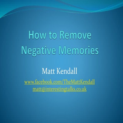 How to remove negative memories 