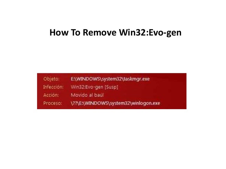 How To Remove Win32 Evo Gen