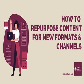 How to repurpose content to give it new life