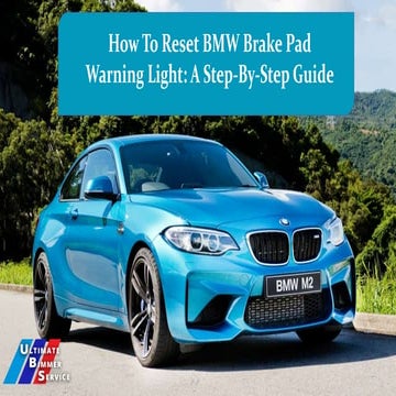 How to Reset BMW Brake Pad Warning Light A Step-by-Step Guide | PPT