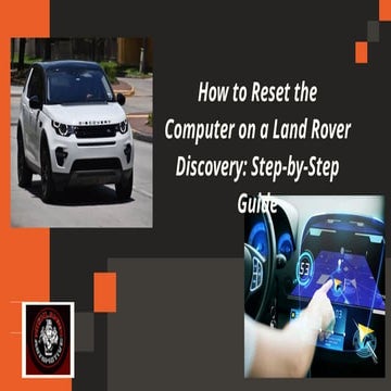 How to Reset the Computer on a Land Rover Discovery Step-by-Step Guide ...
