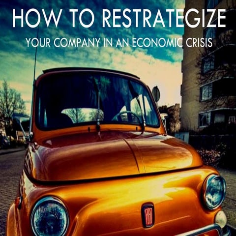 How to restrategize your company in an economic crisis - updated and expanded