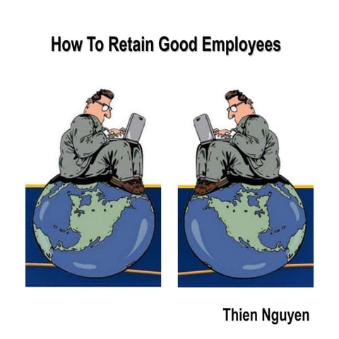 How to retain good employee for company