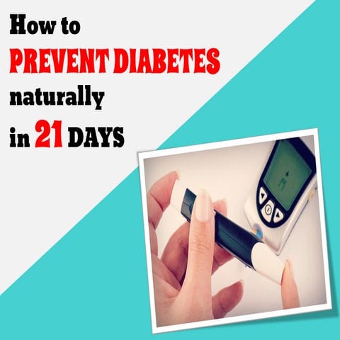 How to Prevent and Reverse Diabetes Naturally in 21 Days