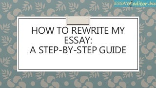 How to Rewrite My Essay: Step-By-Step Guide
