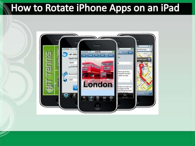 How to rotate i phone apps on an ipad