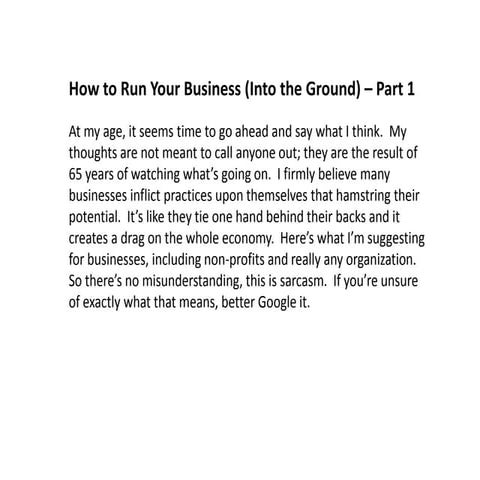 How to run your business (Into the Ground)