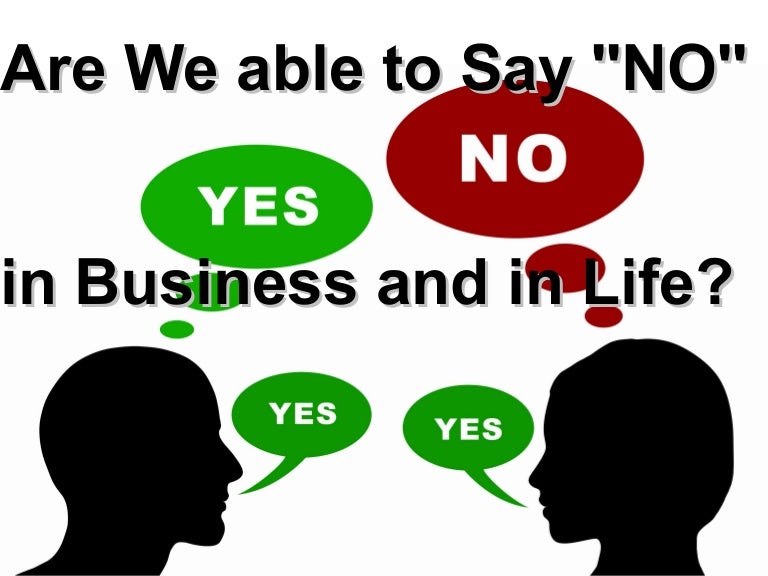 Are We Able To Say NO 