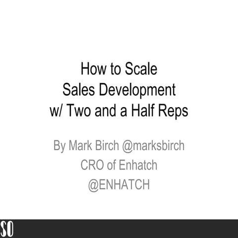 How to Scale Sales Development with Two and a Half Reps