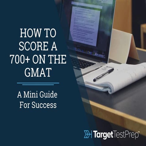 How to Score a 700+ on the GMAT  