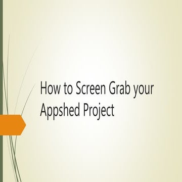 Appshed Project - how to Screen grab your Project