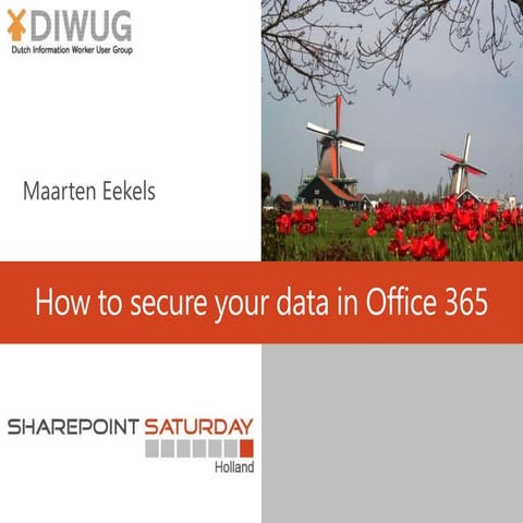 SPSNL15 - How to secure your data in Office 365
