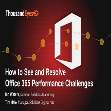 ThousandEyes Webinar: How to see and resolve office 365 performance challenges