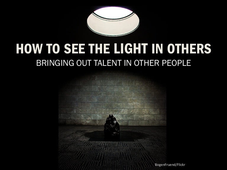 How To See The Light In Others